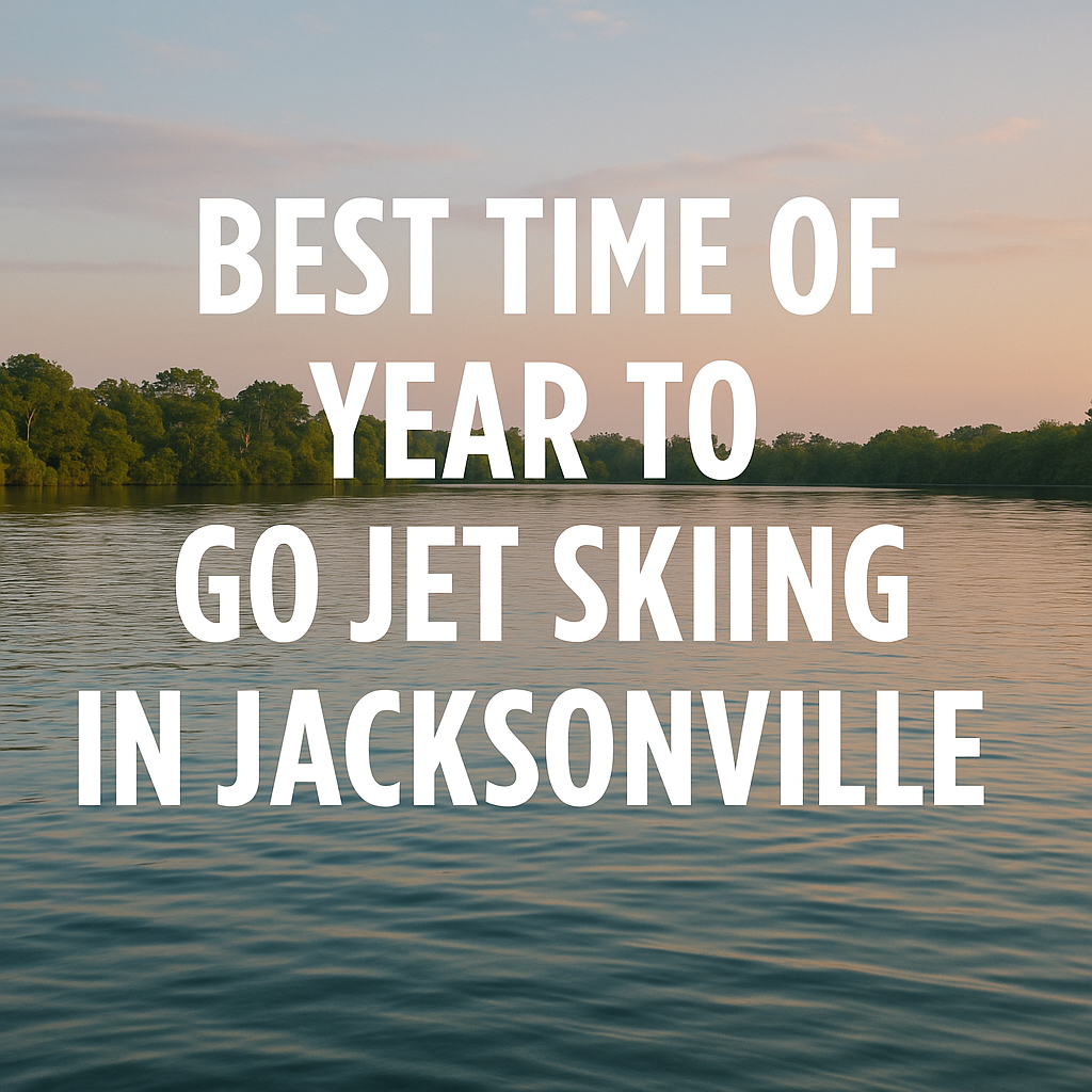 Read more about the article Best Time of Year to Go Jet Skiing in Jacksonville